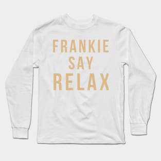 Frankie Say Relax T-Shirt Long Sleeve T-Shirt